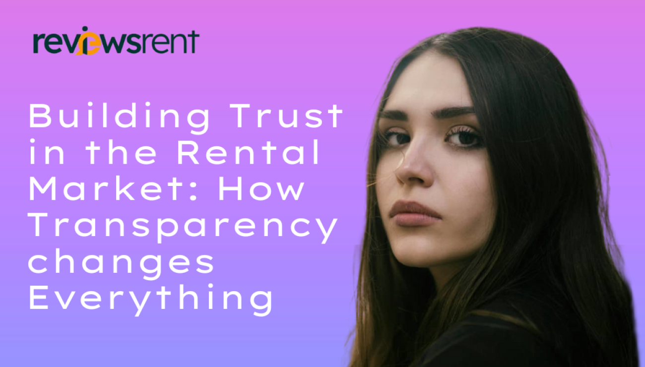 Building Trust in the Rental Market: How Transparency Changes Everything