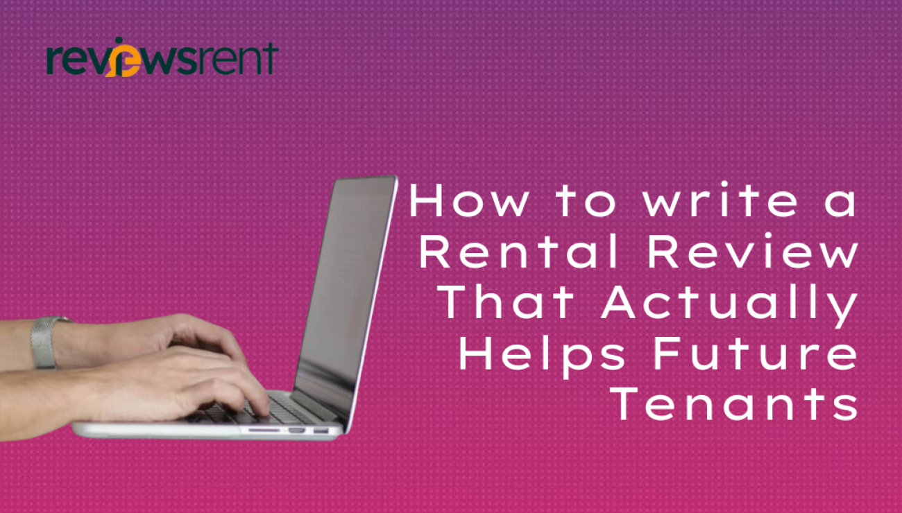 How to Write a Rental Review That Actually Helps Future Tenants