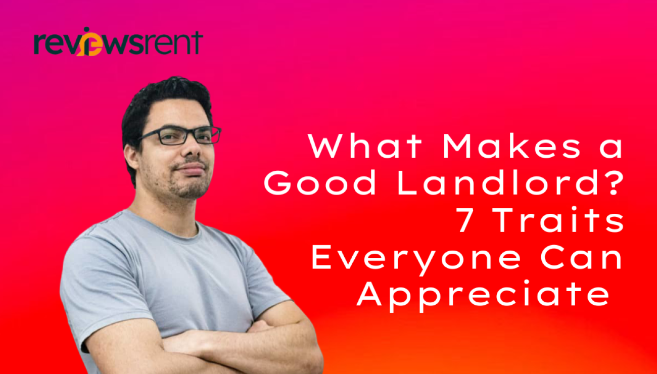 What Makes a Good Landlord? 7 Traits Everyone Can Appreciate
