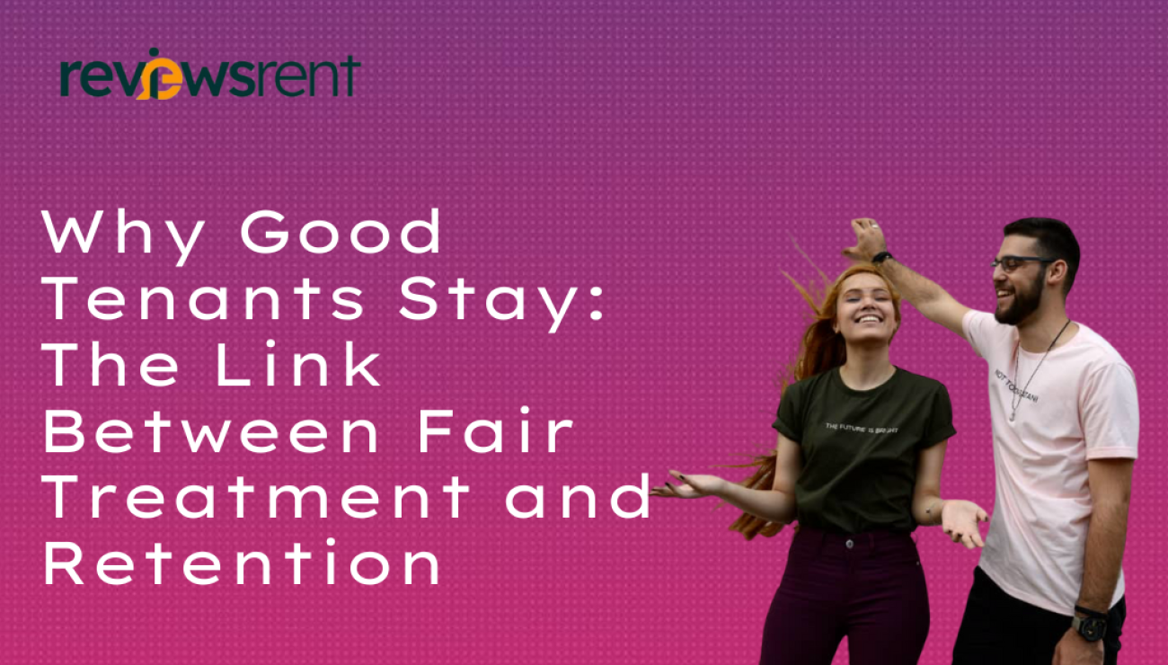 Why Good Tenants Stay: The Link Between Fair Treatment and Retention