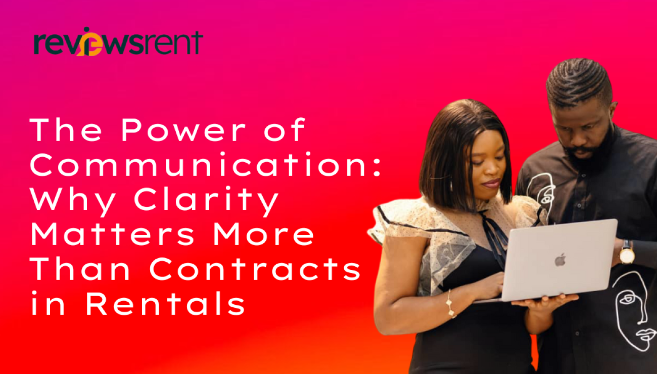 The Power of Communication: Why Clarity Matters More Than Contracts in Rentals