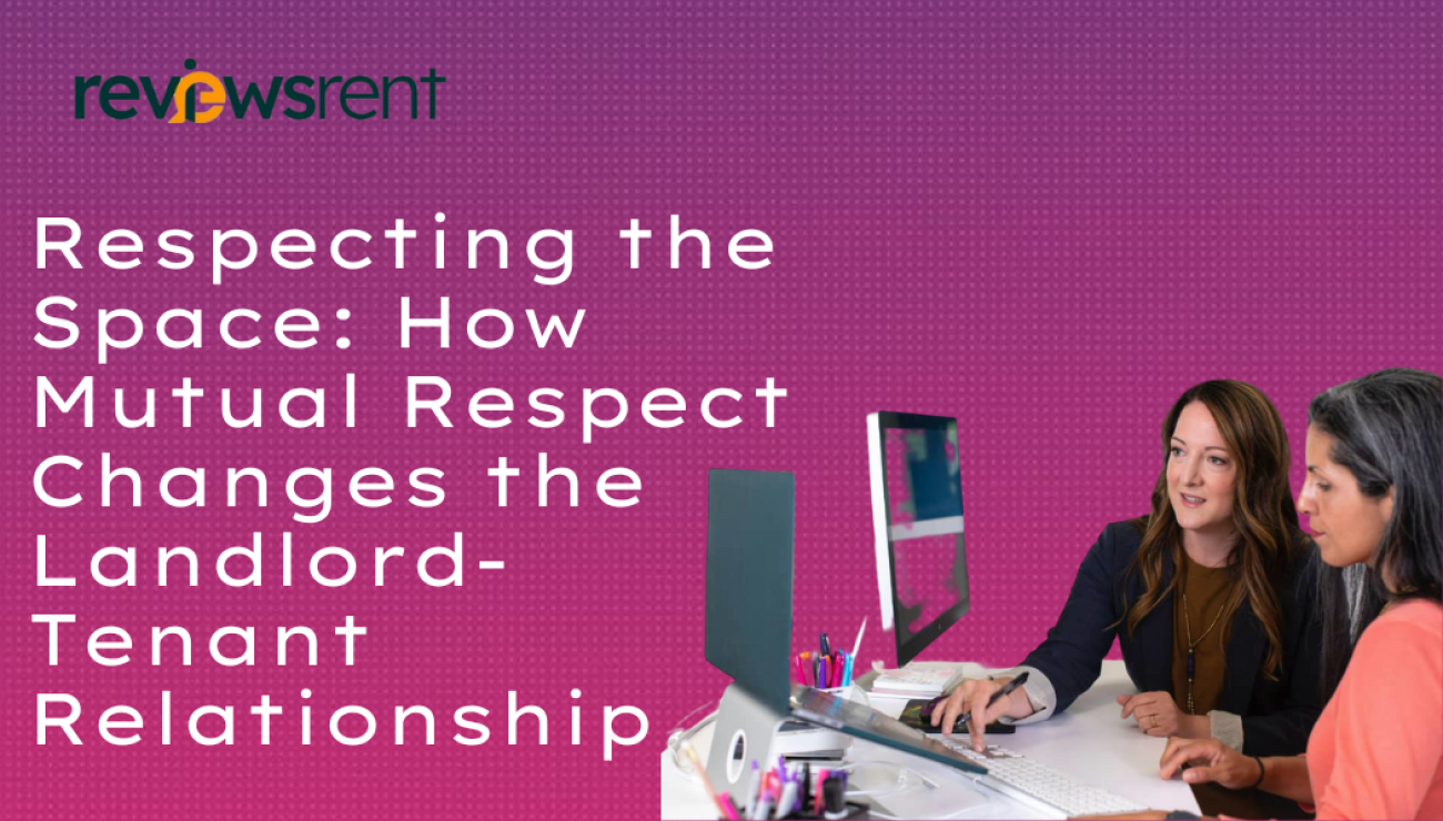 Respecting the Space: How Mutual Respect Changes the Landlord-Tenant Relationship