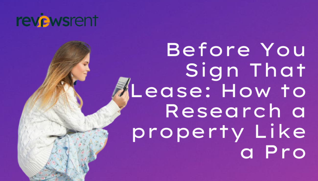 Before You Sign That Lease: How to Research a Property Like a Pro