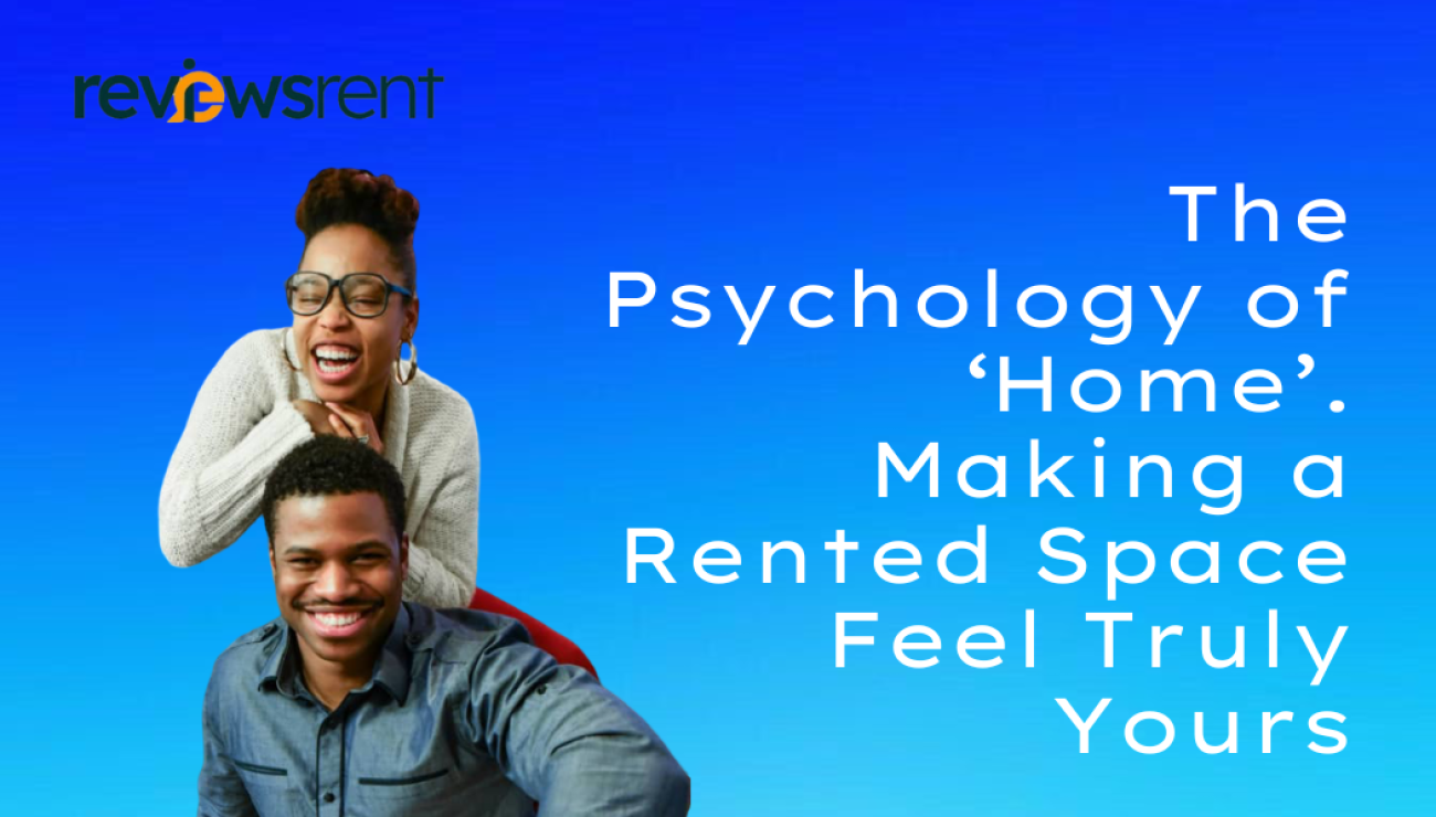 The Psychology of ‘Home’: Making a Rented Space Feel Truly Yours