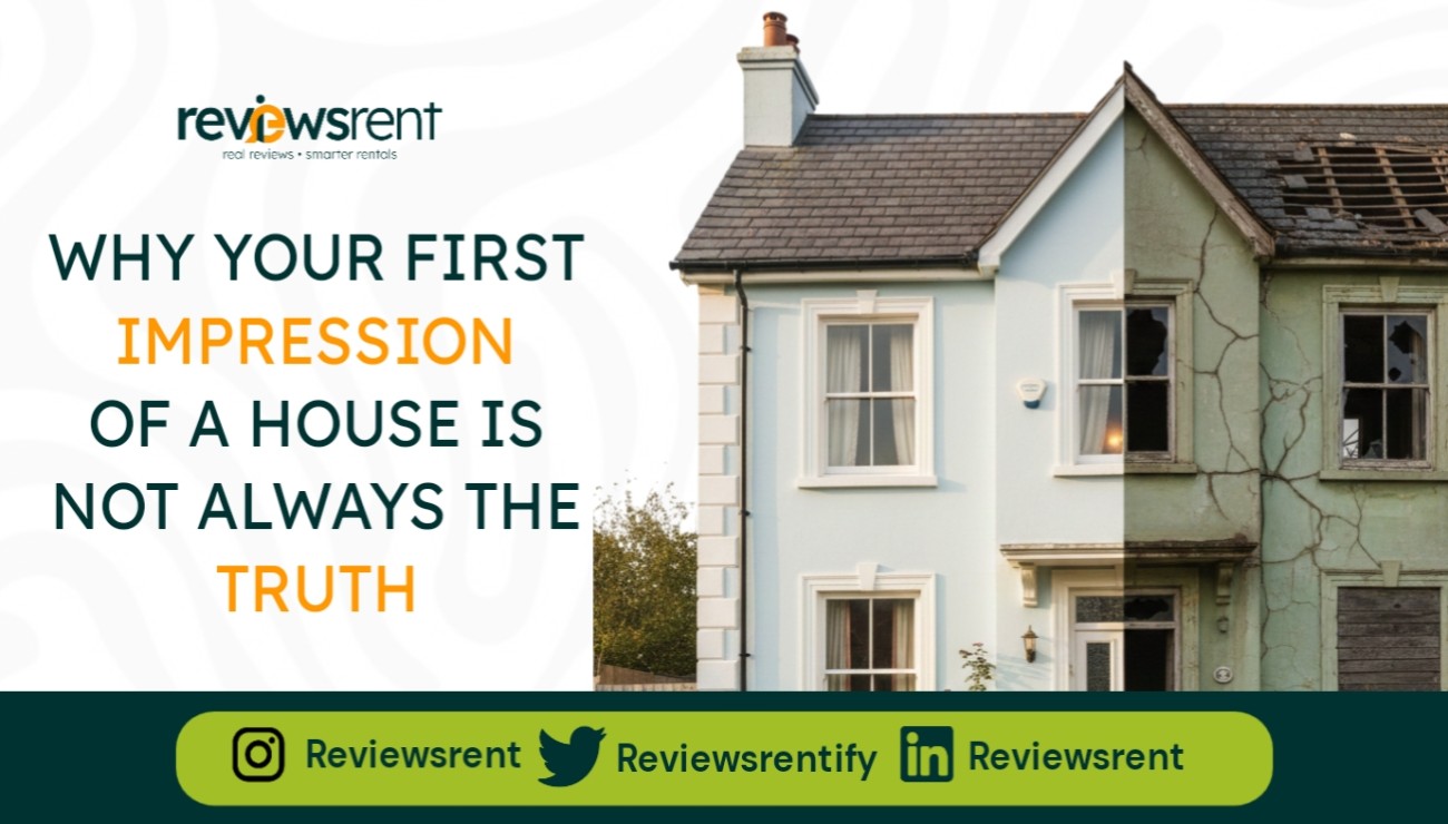 Why Your First Impression Of A House Is Not Always The Truth