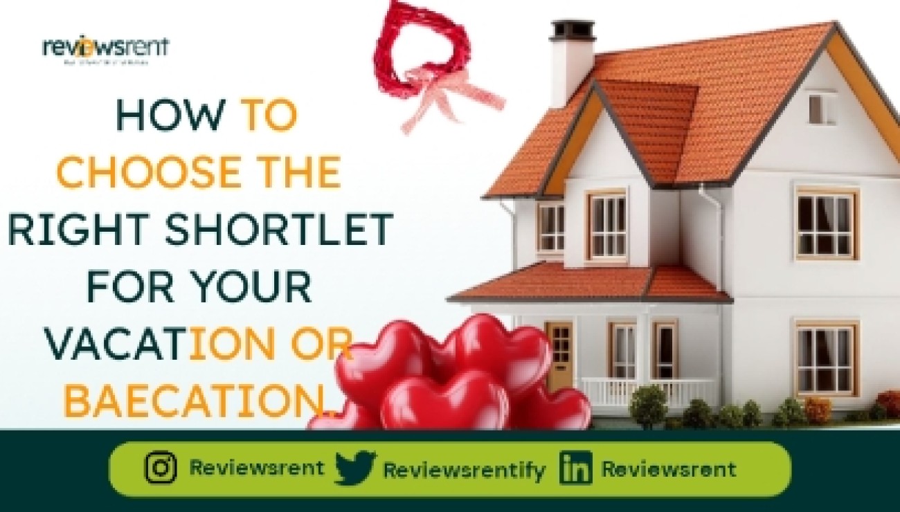 How To Choose The Right Shortlet For Your Vacation Or Baecation.