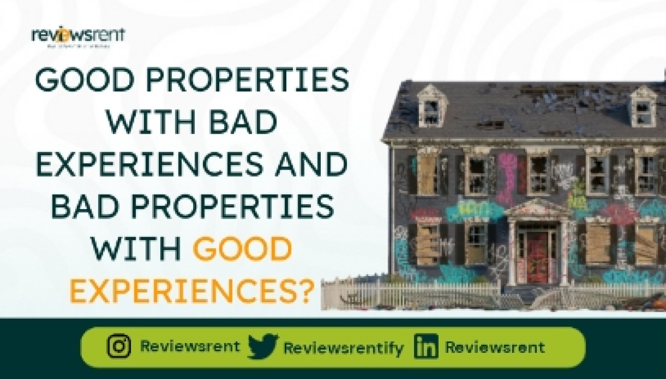 Good Properties With Bad Experiences and Bad Properties With Good Experiences.