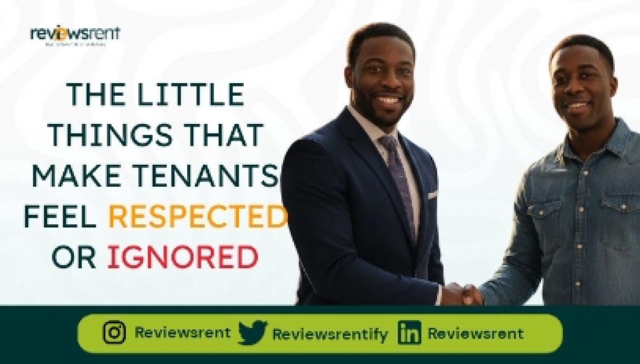 The Little Things That Make Tenants Feel Respected or Ignored.